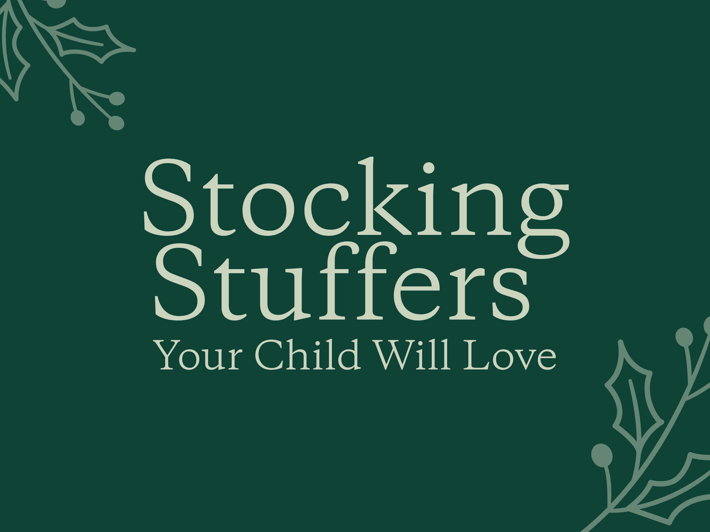 Stocking Stuffers Your Kids Will Love