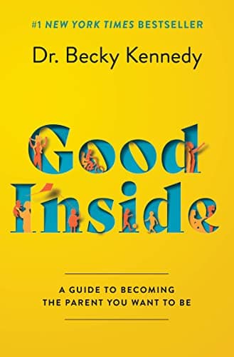 Good Inside: A Guide to Becoming the Parent You Want to Be Hardcover