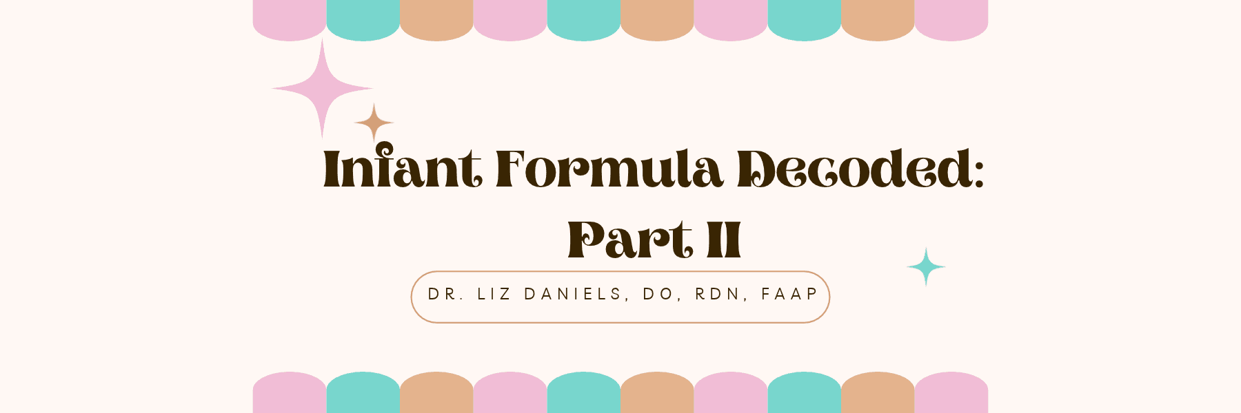 Banner for Infant Formula Decoded (Part II)