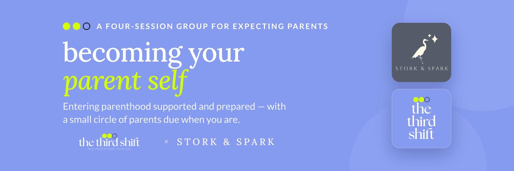 Banner for Becoming Your Parent-Self: Entering Parenthood Supported and Prepared (Q4 2026 cohort)